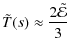 $\displaystyle %
\tilde{T}(s) \approx \frac{2{\tilde{\cal{E}}}}{3}$