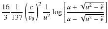 $\displaystyle \frac{16}{3} \frac{1}{137} \left(\frac{c}{v_0}\right)^2 \frac{1}{...
...\frac{u + \sqrt{u^2-\tilde{\epsilon}}}{u - \sqrt{u^2-\tilde{\epsilon}}} \right]$