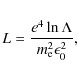 \begin{eqnarray*}L = \frac{e^4 \ln \Lambda}{m_{\rm e}^2 \epsilon_0^2},