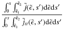$\displaystyle \frac{\int_0^s \int_{\tilde{\epsilon}_1}^{\tilde{\epsilon}_2}\til...
...psilon}_2}\tilde{j}_{tt}(\tilde{\epsilon},s') {\rm d}\tilde{\epsilon}{\rm d}s'}$