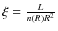 $\xi=\frac{L}{n(R)R^2}$