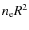 $n_{\rm e}R^2$