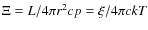 $\Xi = L/4\pi r^2cp=\xi/4\pi ckT$