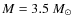 $M=3.5~M_\odot$