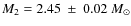 $M_2 = 2.45 ~\pm ~0.02 ~ M_\odot$