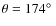 $\theta=174\hbox{$^\circ$ }$