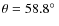 $\theta=58.8\hbox{$^\circ$ }$