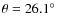 $\theta=26.1\hbox{$^\circ$ }$