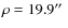 $\rho=19.9\hbox{$^{\prime\prime}$ }$
