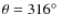 $\theta=316\hbox{$^\circ$ }$