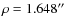 $\rho = 1.648\hbox{$^{\prime\prime}$ }$