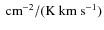$~{\rm cm^{-2}/(K{\rm\ km \ s^{-1}})}$