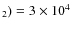 $_2)=3\times 10^4$