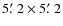 $5\hbox{$.\mkern-4mu^\prime$ }2 \times
5\hbox{$.\mkern-4mu^\prime$ }2$