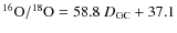 ${^{16}\rm O}/{^{18}\rm O} = 58.8~D_{\rm GC}+37.1$
