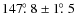 $147\hbox{$.\!\!^\circ$ }8 \pm 1\hbox{$.\!\!^\circ$ }5$