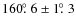 $160\hbox{$.\!\!^\circ$ }6 \pm 1\hbox{$.\!\!^\circ$ }3$