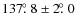 $137\hbox{$.\!\!^\circ$ }8 \pm 2\hbox{$.\!\!^\circ$ }0$