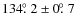 $134\hbox{$.\!\!^\circ$ }2 \pm 0\hbox{$.\!\!^\circ$ }7$