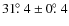 $31\hbox{$.\!\!^\circ$ }4 \pm 0\hbox{$.\!\!^\circ$ }4$
