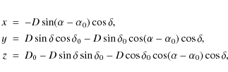 \begin{eqnarray*}x &=& -D\sin(\alpha - \alpha_0)\cos\delta,
