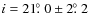 $i = 21\hbox{$.\!\!^\circ$ }0 \pm 2\hbox{$.\!\!^\circ$ }2$
