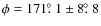 $\phi = 171\hbox{$.\!\!^\circ$ }1 \pm8\hbox{$.\!\!^\circ$ }8$