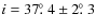 $i=37\hbox{$.\!\!^\circ$ }4\pm2\hbox{$.\!\!^\circ$ }3$