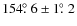 $154\hbox{$.\!\!^\circ$ }6\pm1\hbox{$.\!\!^\circ$ }2$