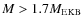 $M > 1.7 M_{\rm EKB}$