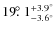 ${19\hbox{$.\!\!^\circ$ }1} ^{+3.9^\circ}_{-3.6^\circ}$