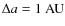 $\Delta a = 1~\hbox{AU}$