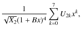 $\displaystyle {1\over\sqrt{X_2}(1+B x)^4}\sum_{k=0}^7 U_{2k} x^k ,$