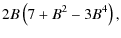 $\displaystyle 2B\left(7+B^2-3 B^4\right) ,$