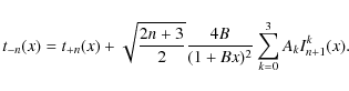\begin{displaymath}t_{-n}(x)=t_{+n}(x)
+\sqrt{2 n+3\over 2}{4 B\over (1+B x)^2}
\sum_{k=0}^3 A_k I_{n+1}^k (x) .
\end{displaymath}
