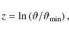 \begin{displaymath}z = \ln \left(\vartheta/{\vartheta_{\rm min}}\right) ,
\end{displaymath}