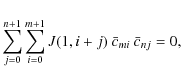 \begin{displaymath}\sum_{j=0}^{n+1} \sum_{i=0}^{m+1} J(1,i+j)~\bar c_{mi} ~
\bar c_{nj} =0 ,
\end{displaymath}