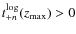 $t^{\rm log}_{+n}(z_{\rm max})>0$