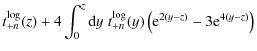 $\displaystyle t_{+n}^{\rm log}(z)
+4\int_0^z{\rm d}y\;t_{+n}^{\rm log}(y)
\left( {\rm e}^{2(y-z)} - 3 {\rm e}^{4(y-z)} \right)$