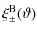 $\displaystyle \xi^{\rm B}_\pm(\vartheta)$