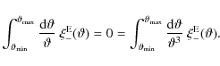 \begin{displaymath}\int_{{\vartheta_{\rm min}}}^{{\vartheta_{\rm max}}}{{\rm d}\...
...{{\rm d}\vartheta\over \vartheta^3}~\xi^{\rm E}_-(\vartheta) .
\end{displaymath}