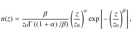 \begin{displaymath}n(z)=\frac{\beta}{z_0 \Gamma \left( \left(1+\alpha \right)/\b...
...pha \exp \left[ - \left( \frac{z}{z_0} \right)^\beta \right] ,
\end{displaymath}