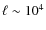 $\ell\sim 10^4$