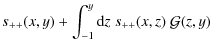 $\displaystyle s_{++}(x,y)+\int_{-1}^y{\rm d}z\; s_{++}(x,z)~{\cal G}(z,y)$