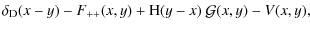 $\displaystyle \delta_{\rm D}(x-y) - F_{++}(x,y)
+ {\rm H}(y-x)~{\cal G}(x,y)
-V(x,y) ,$