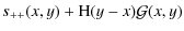 $\displaystyle s_{++}(x,y)+{\rm H}(y-x){\cal G}(x,y)$