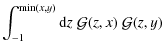 $\displaystyle \int_{-1}^{{\rm min}(x,y)}{\rm d}z\;{\cal G}(z,x)~{\cal
G}(z,y)$