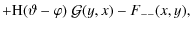$\displaystyle +{\rm H}(\vartheta-\varphi)~{\cal G}(y,x)
-F_{--}(x,y) ,$