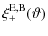 $\displaystyle \xi_+^{\rm E,B}(\vartheta)$
