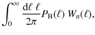 $\displaystyle \int_0^\infty {{\rm d}\ell\;\ell\over 2\pi} P_{\rm B}(\ell)~W_n(\ell) ,$
